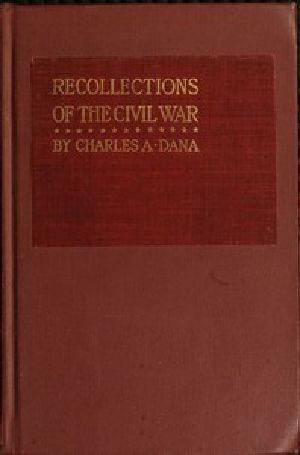 [Gutenberg 42892] • Recollections of the Civil War / With the Leaders at Washington and in the Field in the Sixties